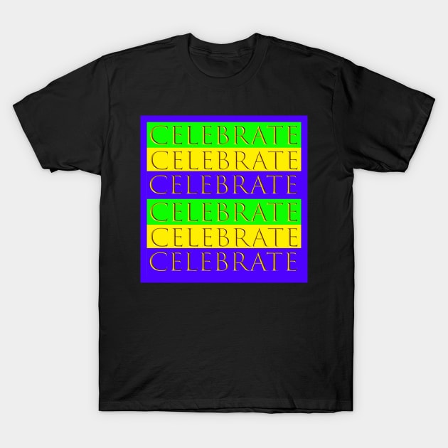 Celebrate T-Shirt by KRitters